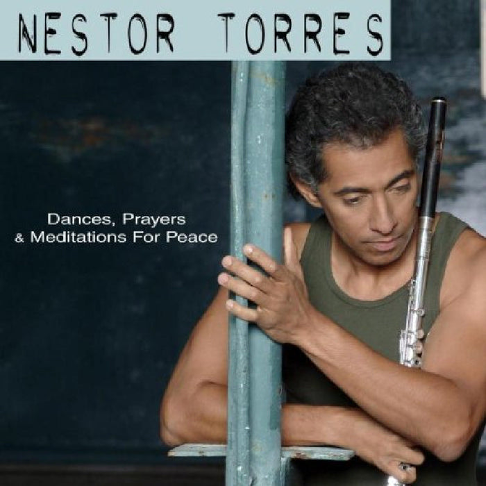 Nestor Torres: Dances, Prayers and Meditations for Peace