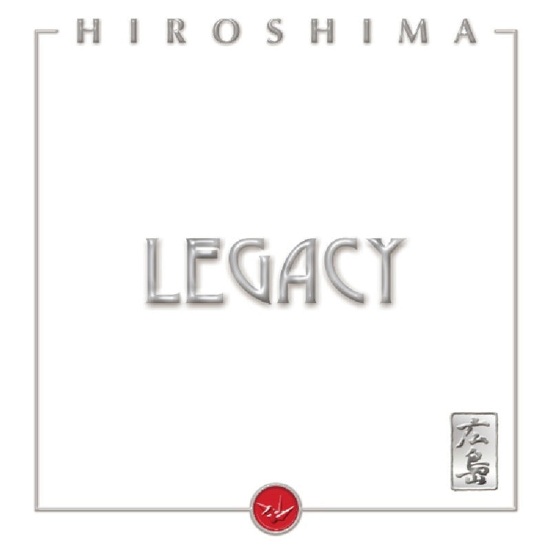 Hiroshima: Legacy