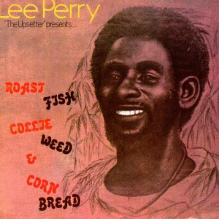 Lee Perry_x0000_: Roast Fish, Collie Weed & Corn Bread_x0000_ LP