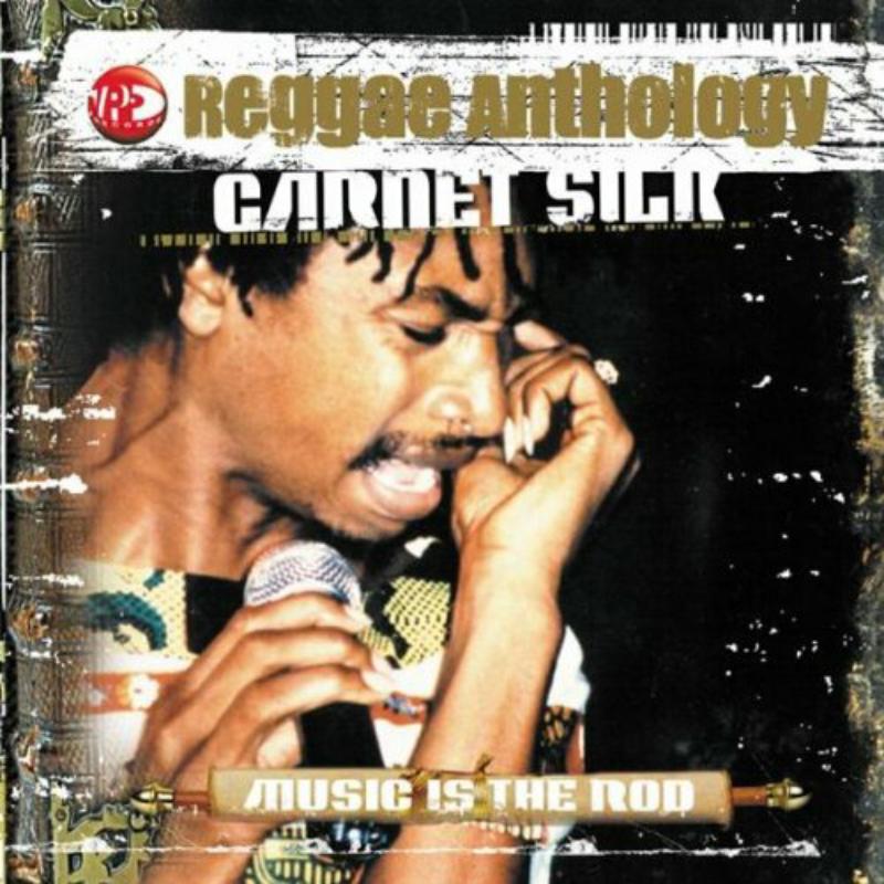 Garnet Silk: Reggae Anthology - Music Is The Rod