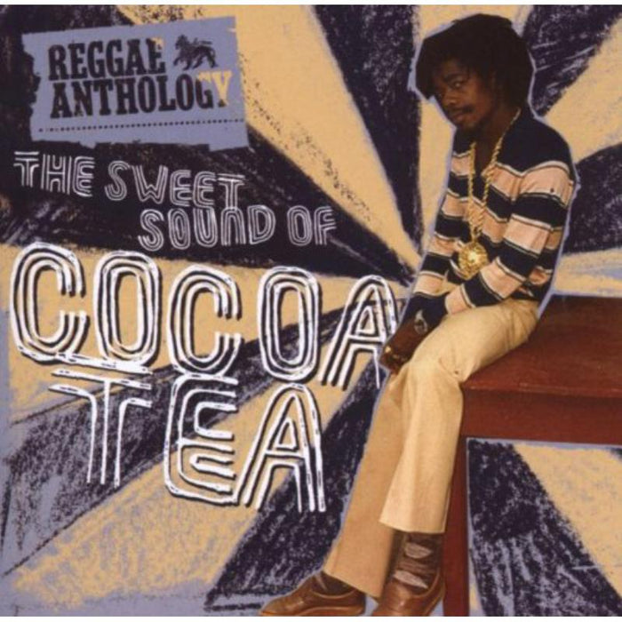 Cocoa Tea: Reggae Anthology - Sweet Sounds Of Cocoa Tea