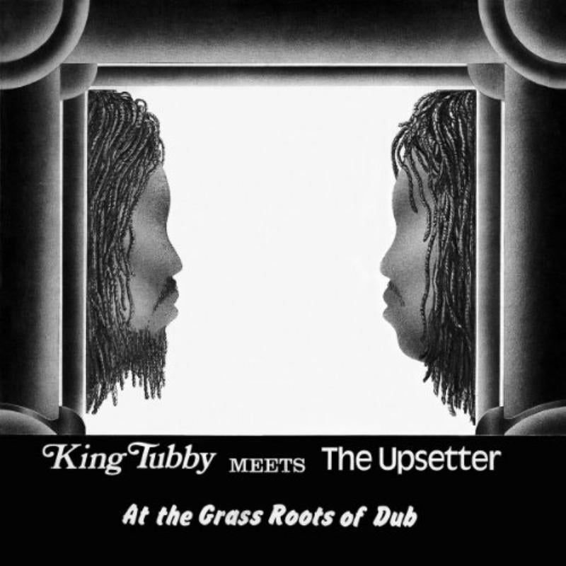 King Tubby: King Tubby Meets The Upsetter At The Grassroots Of Dub