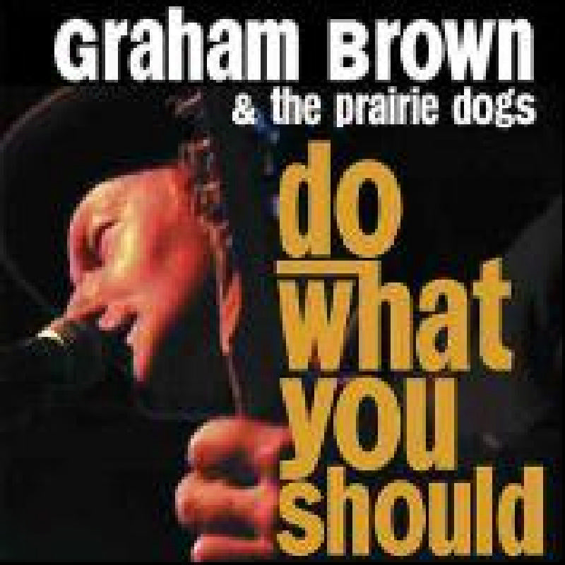 Graham Brown & The P: Do What You Should