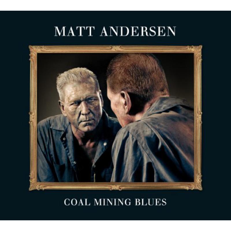 Matt Andersen: Coal Mining Blues