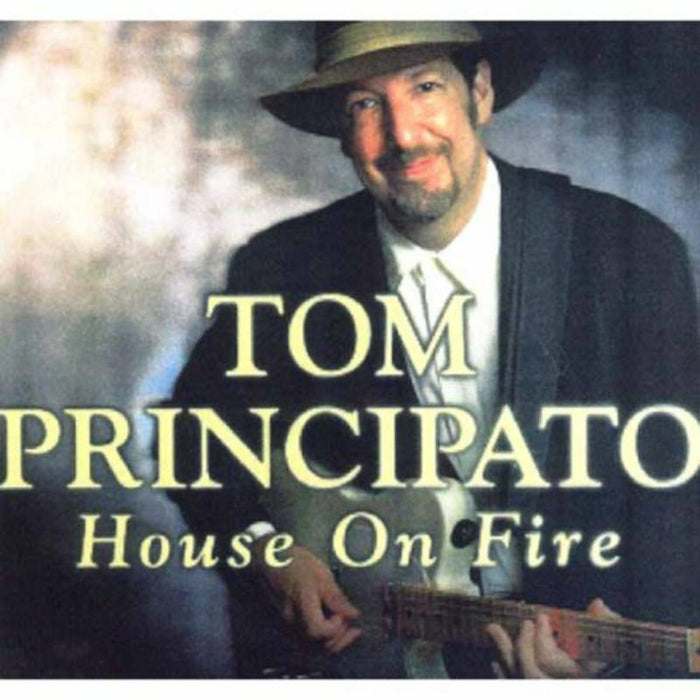 Tom Principato: House On Fire
