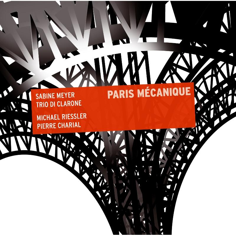 Sabine Meyer, Trio Di Clarone, Michael Riessler & Pierre Charial: Paris Mecanique - Francaix, Poulenc, Satie etc.