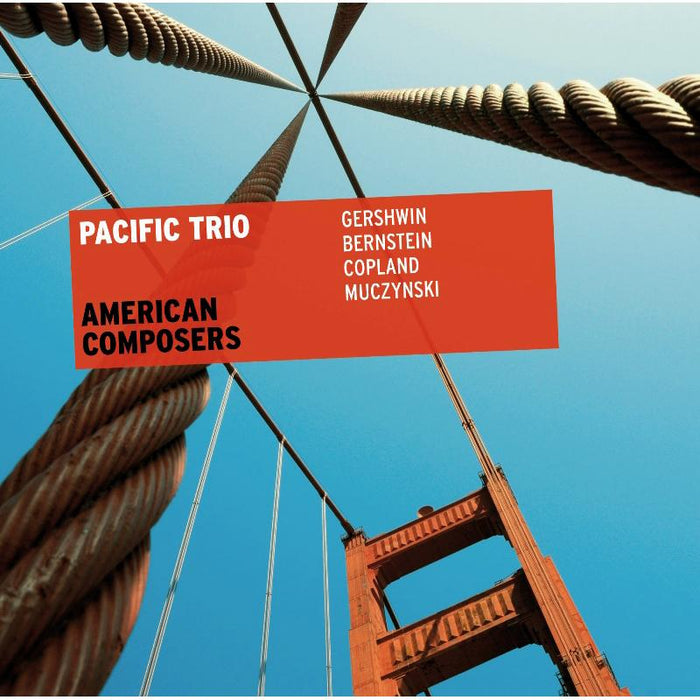 Pacific Trio: American Composers - Gershwin, Bernstein, Copland & Muczynski