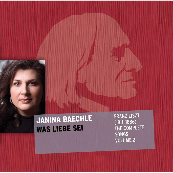Janina Baechle & Charles Spencer: Was Liebe Sei - Liszt: The Complete Songs Volume 2