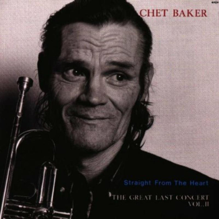 Chet Baker: Straight from the Heart - The Great Last Concert Vol. II