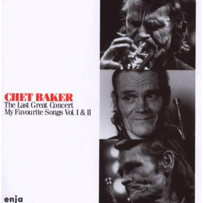 Chet Baker: The Last Great Concert - My Favourite Songs Vol. I & II