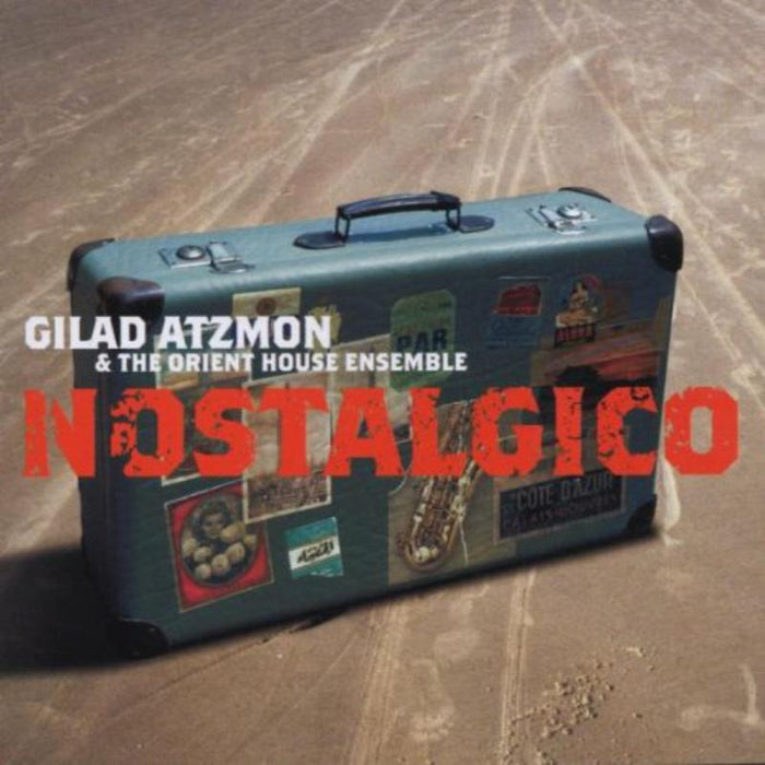 Gilad Atzmon & The Orient House Ensemble: Nostalgico