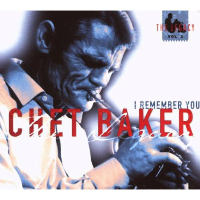 Chet Baker: I Remember You - The Legacy Vol. 2