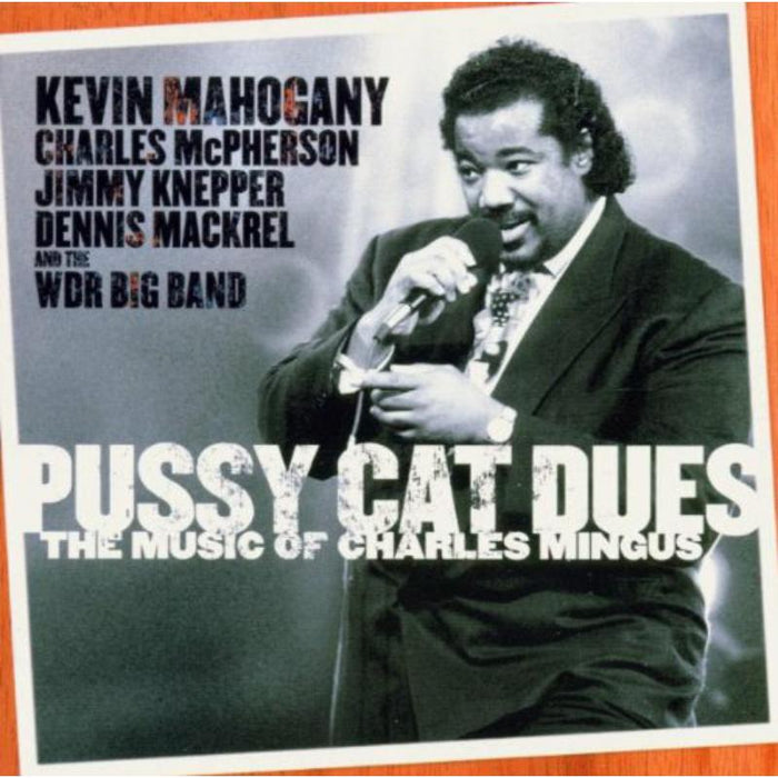 Kevin Mahogany & WDR Big Band: Pussycat Dues - The Music Of Charles Mingus