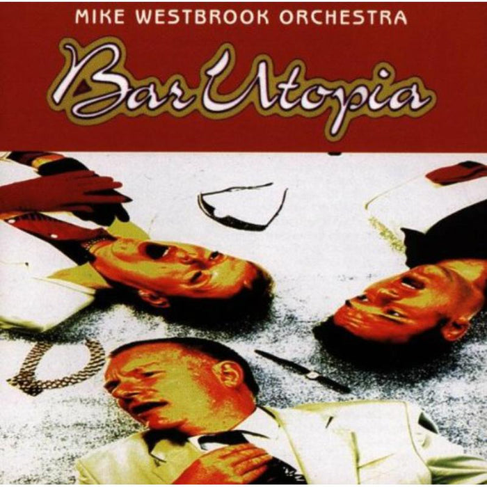 Mike Westbrook Orchestra: Bar Utopia