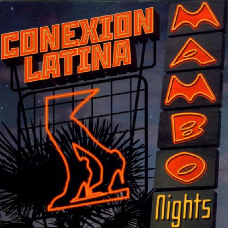 Conexion Latina: Mambo Nights