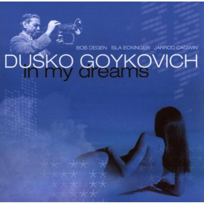 Dusko Goykovich: In My Dreams