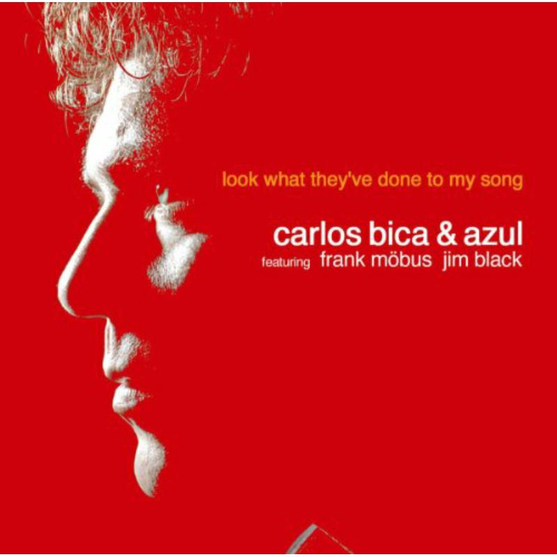 Carlos Bica & Azul: Look What They Have Done
