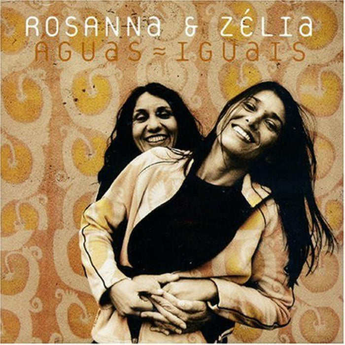 Rosanna & Zelia: Aguas Ugais
