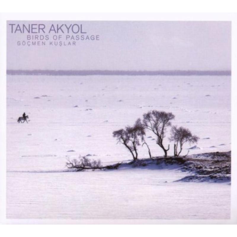 Taner Akyol: Birds Of Passage