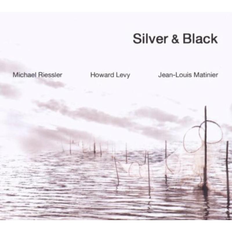 Michael Riessler, Howard Levy & Jean-Louis Matinier: Silver & Black