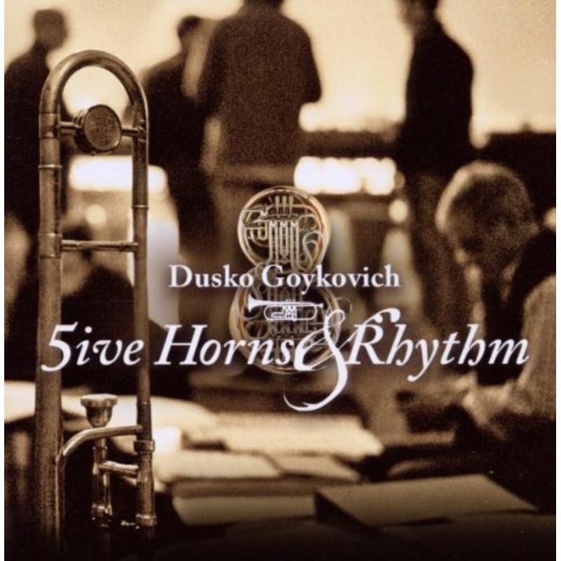 Dusko Goykovich Octet: 5 Horns & Rhythm Unit