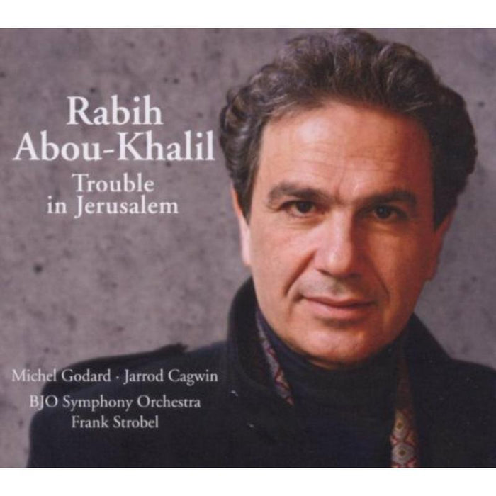 Rabih Abou-Khalil: Trouble In Jerusalem