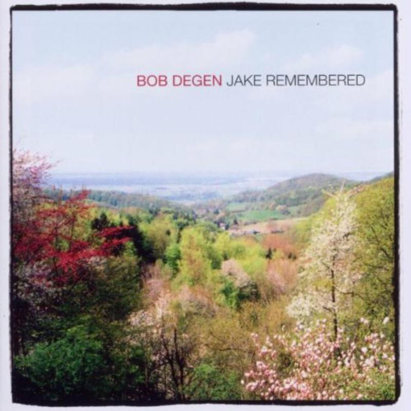 Bob Degen: Jake Remembered