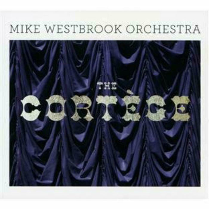 Mike Westbrook Orchestra: The Cort?ge