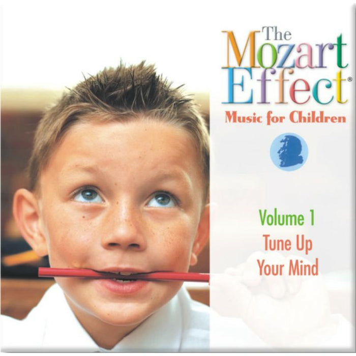 The Mozart Effect: Music For Children - Tune Up Your Mind Volume 1