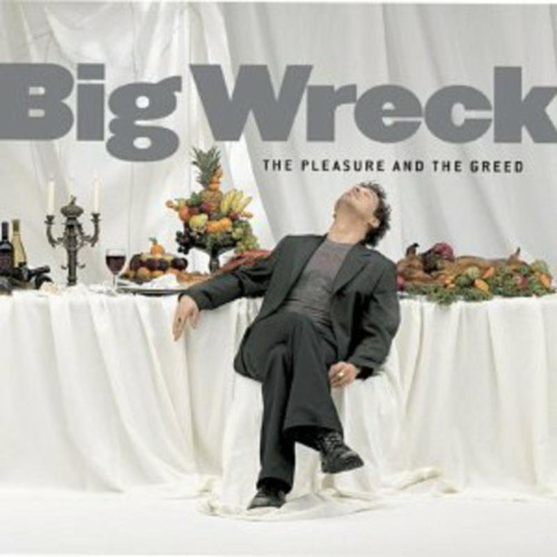 Big Wreck: The Pleasure And The Greed