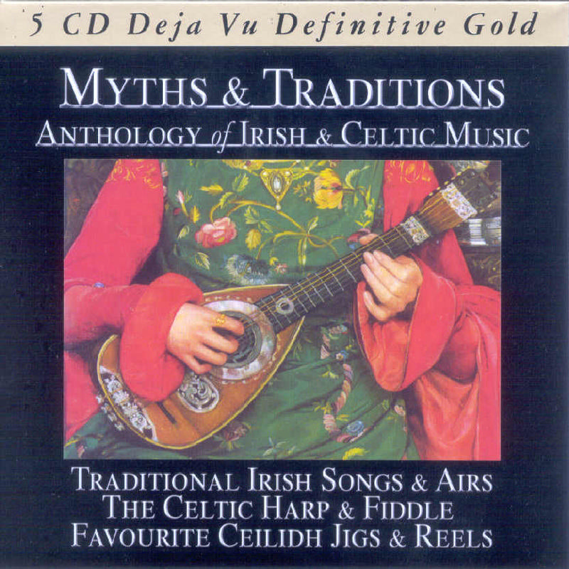 Celtic Renaissance Instrumental Collection Various Artists: Myths & Traditions - Anthology of Irish & Celtic Music ...