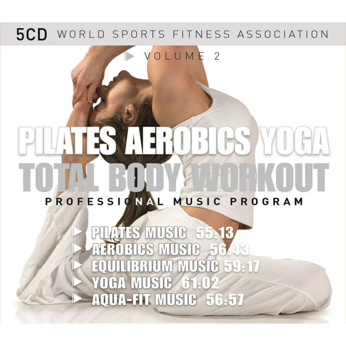 Various Artists: World Sports Fitness Association: Pilates - Aerobics - Yoga - Total Body Workout