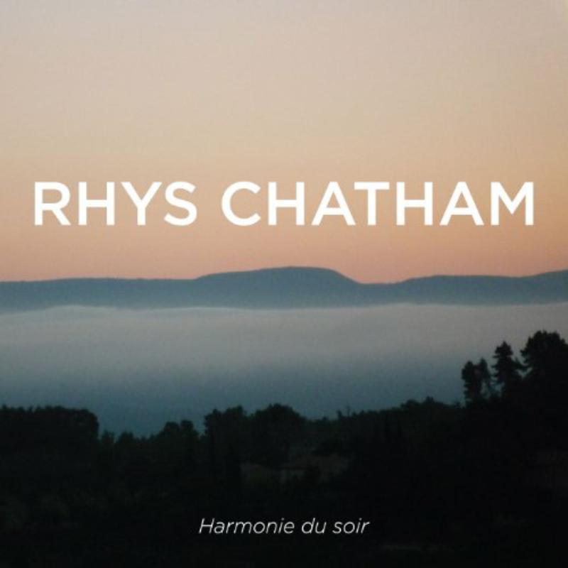 Rhys Chatham: Harmonie du soir