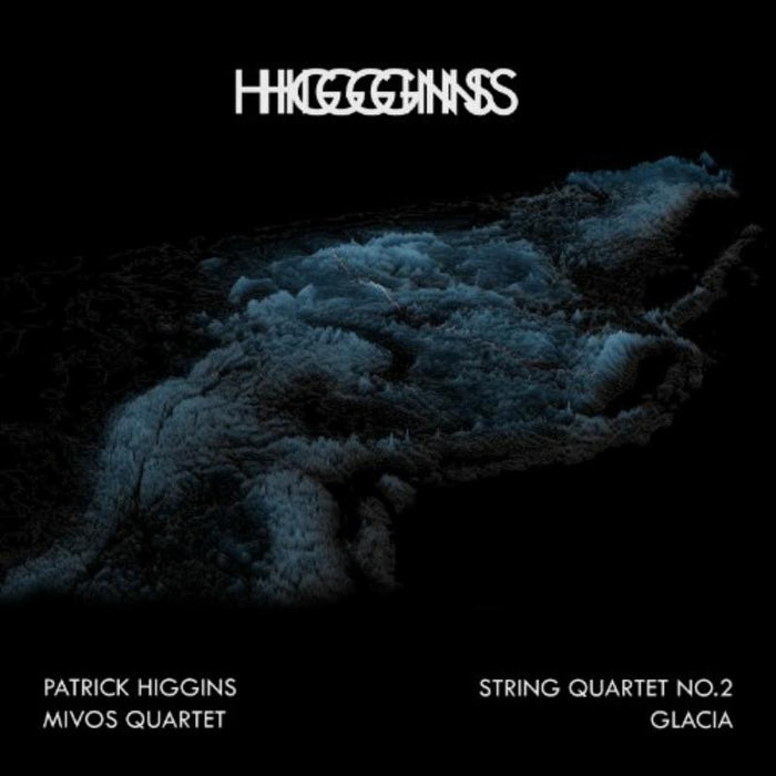 Patrick Higgins: String Quartet No. 2 & Glacia