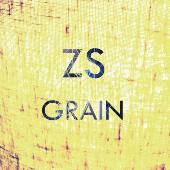 Zs: Grain
