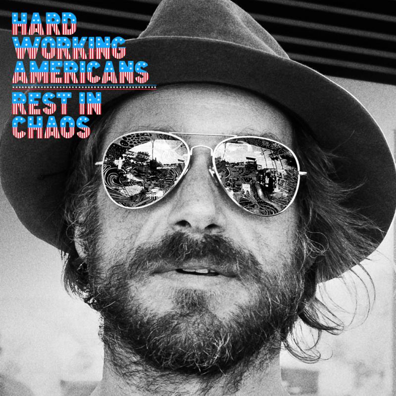 Hard Working Americans: Rest In Chaos