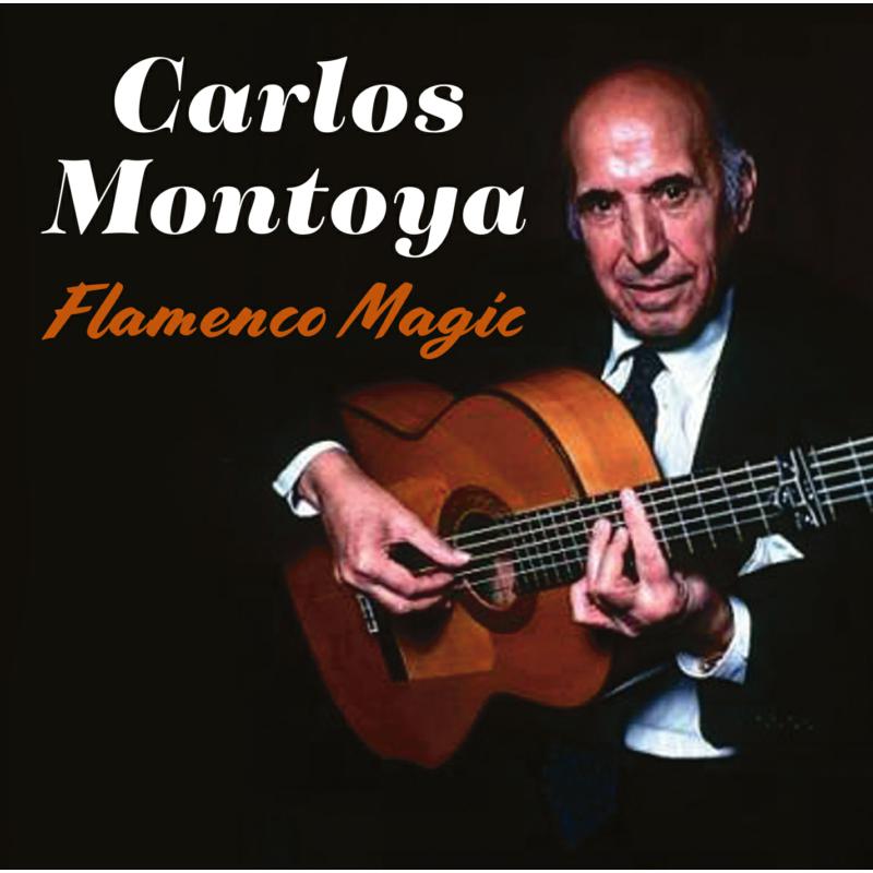 Carlos Montoya: Flamenco Magic