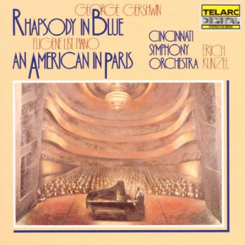 Cincinnati Pops Orchestra & Erich Kunzel: Gershwin: Rhapsody in Blue; An American in Paris