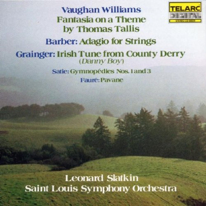 Leonard Slatkin: Vaughan Williams: Fantasia on a Theme by Thomas Tallis; Barber: Adagio for Strings; Grainger: Irish Tune from County
