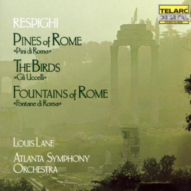 Ottorino Respighi: Pines Of Rome, The Birds, Fountains Of Rome