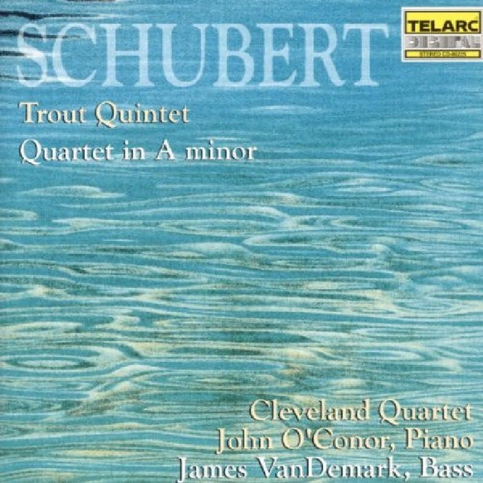 Cleveland Quartet & John O'Conor: Franz Schubert: Piano Quintet Trout/Quartet In A Minor