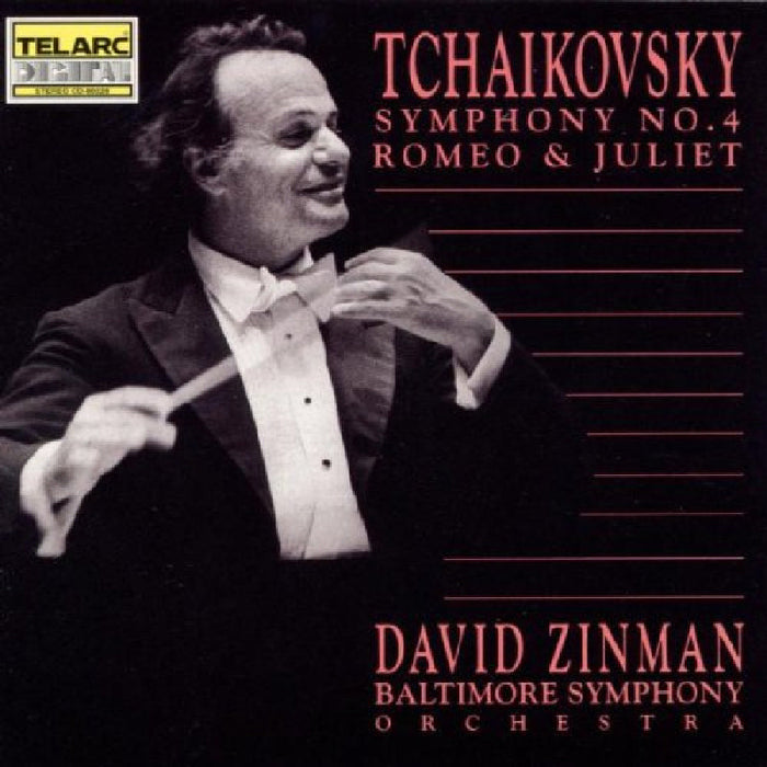 Baltimore Symphony Orchestra & David Zinman: Tchaikovsky: Symphony No.4, Romeo and Juliet