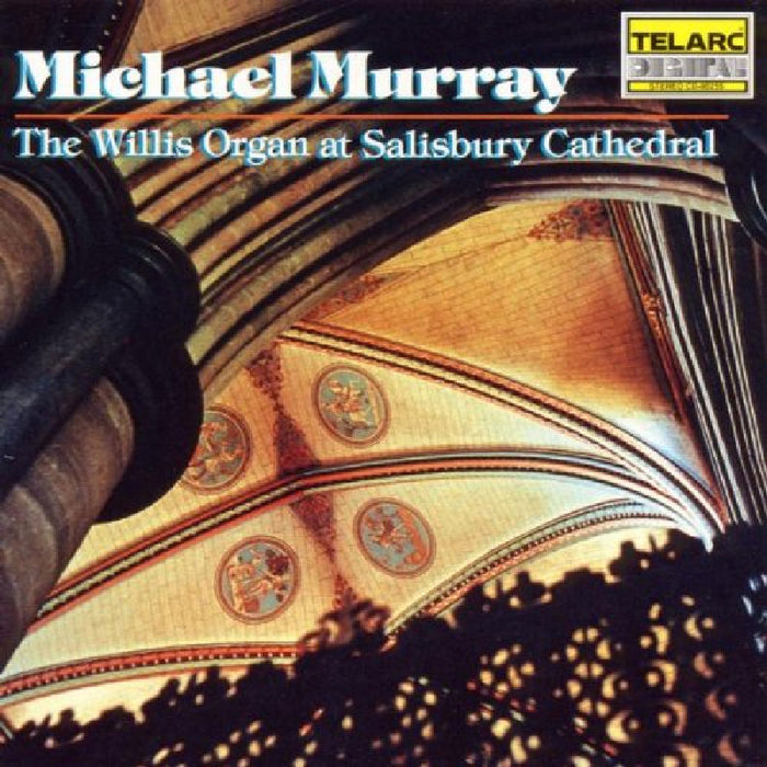 Michael Murray: The Willis Organ At Salisbury Cathedral