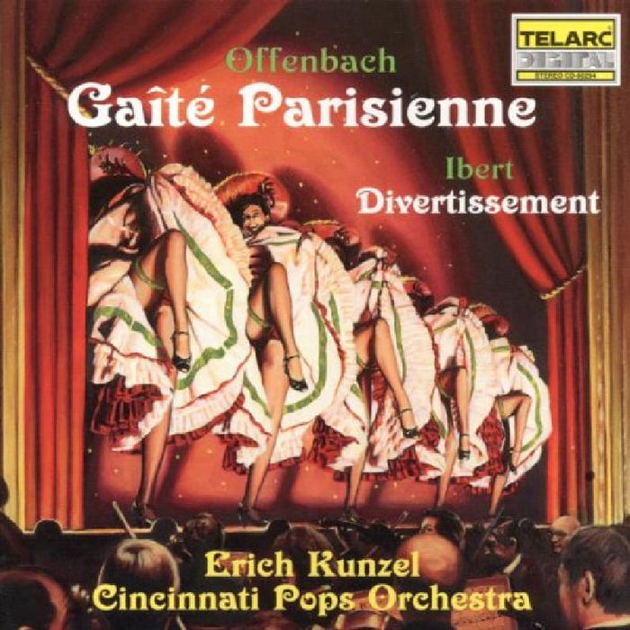 Cincinnati Pops Orchestra & Erich Kunzel: Offenbach: Gaite Parisienne; Ibert: Divertissement