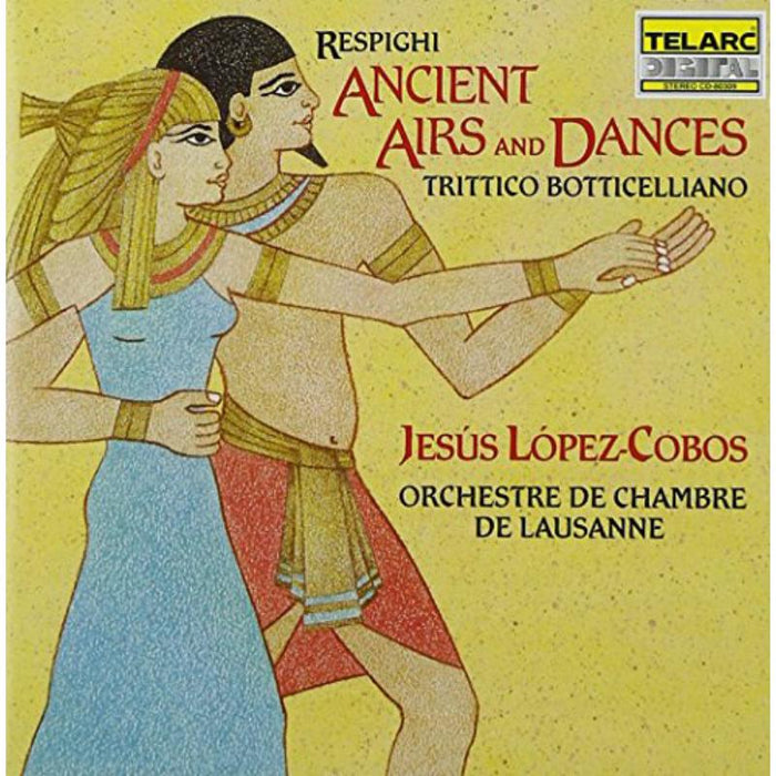 Lausanne Chamber Orchestra & Jesus Lopez-Cobos: Resphighi: Ancient Airs and Dances; Trittico Botticelliano
