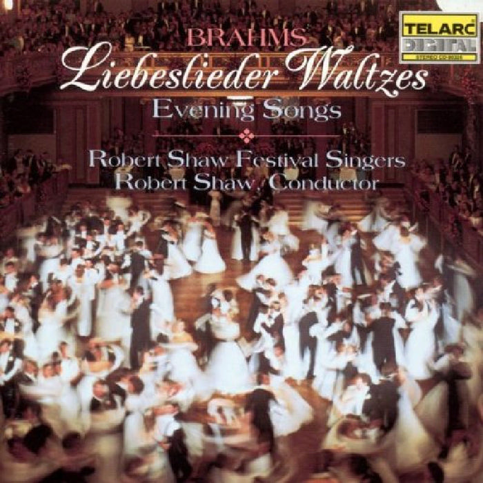 Robert Shaw: Brahms: Liebeslieder Waltzes