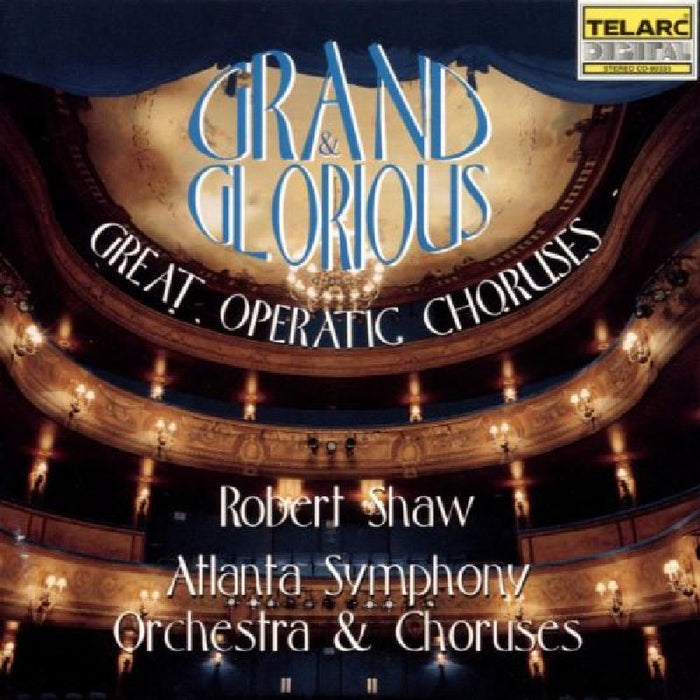 Robert Shaw: Grand & Glorious: Great Operatic Choruses