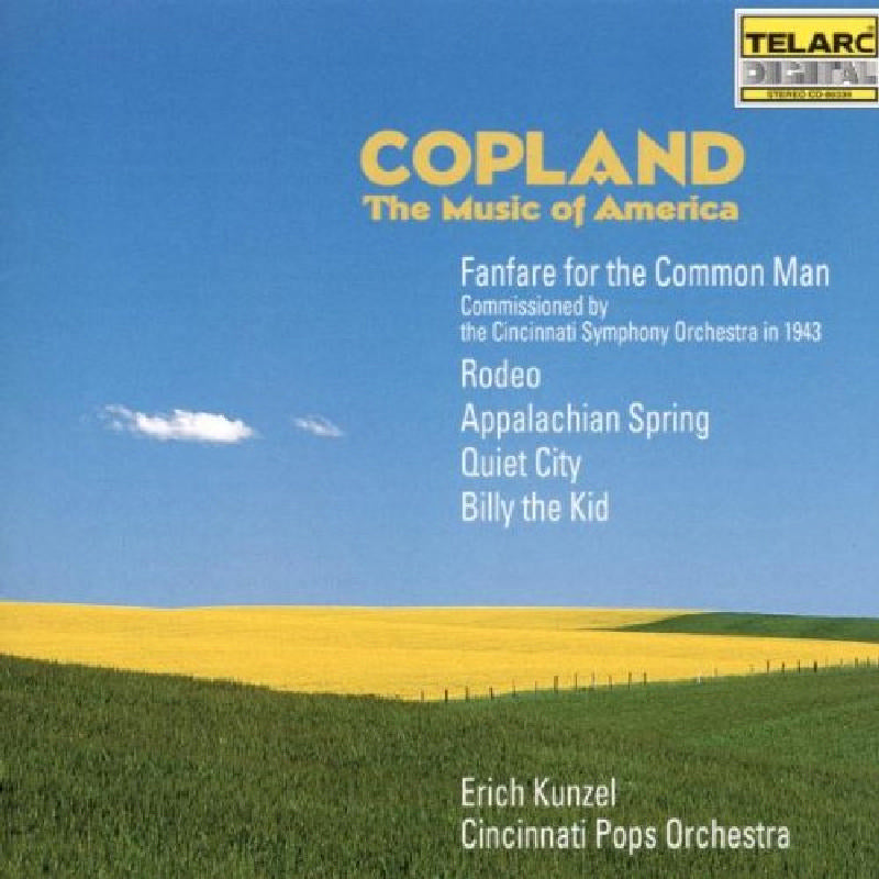 Cincinnati Pops Orchestra & Erich Kunzel: Copland: The Music of America
