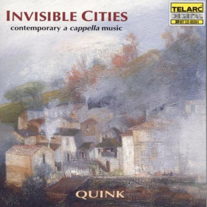 Quink Vocal Ensemble: Invisible Cities - Contemporary A Cappella Music By Dutch Composers