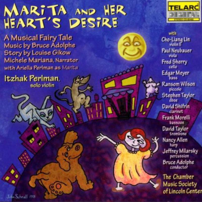 Perlman Itzhak & The Chamber Music Society of Lincoln Center: Marita And Her Heart's Desire - A Musical Fairy Tale